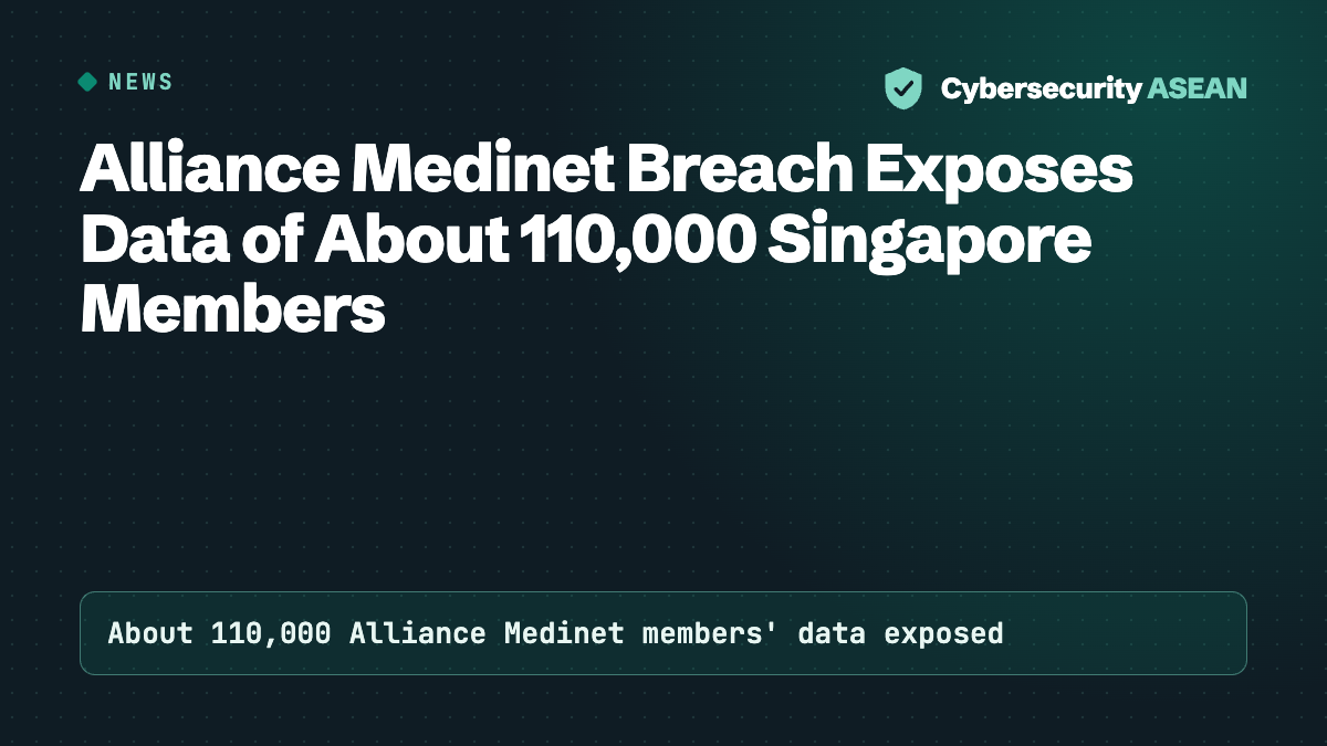 Alliance Medinet Breach Exposes Data of About 110,000 Singapore Members